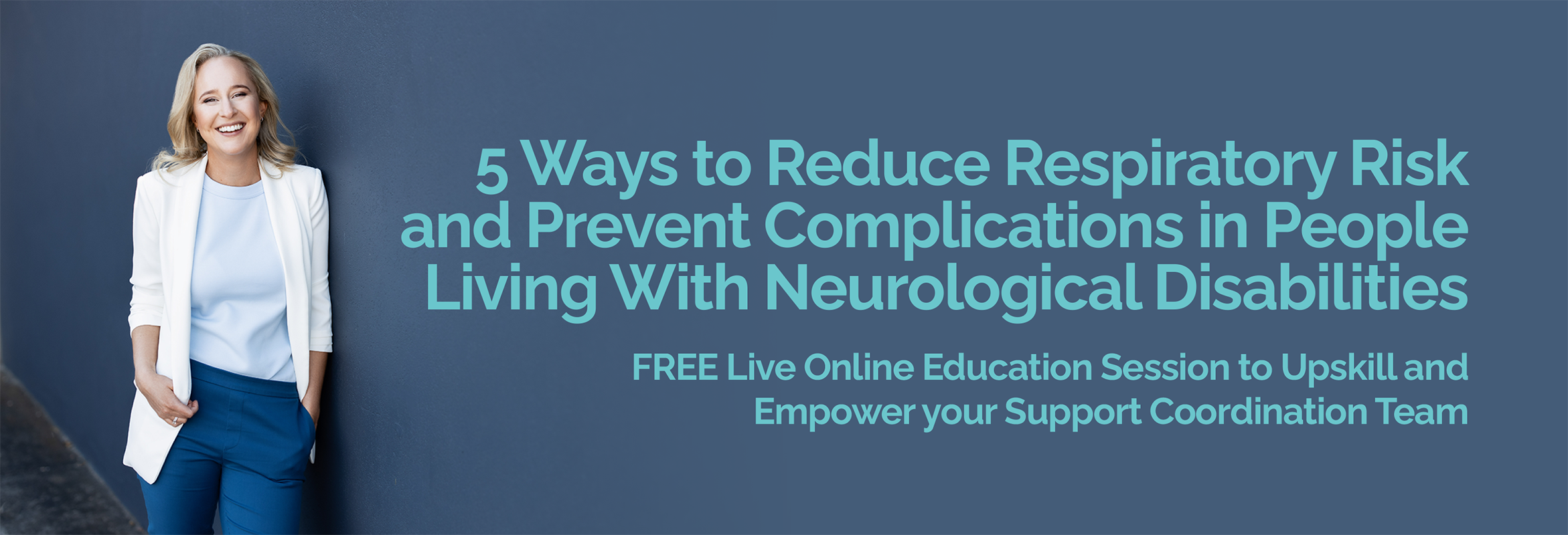 5 Ways to Reduce Respiratory Risk and Prevent Complications in People Living With Neurological Disabilities